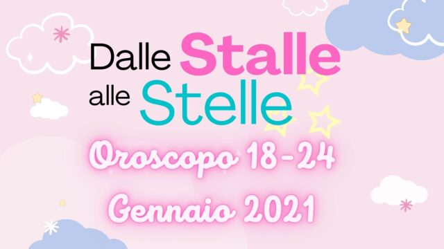 Dalle Stalle alle Stelle: Oroscopo dal 18 gennaio