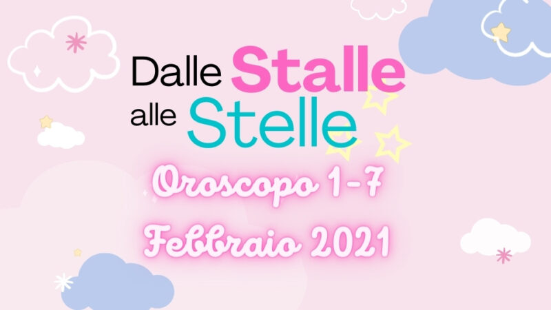 Dalle Stalle alle Stelle: Oroscopo della settimana dal 1 al 7 febbraio