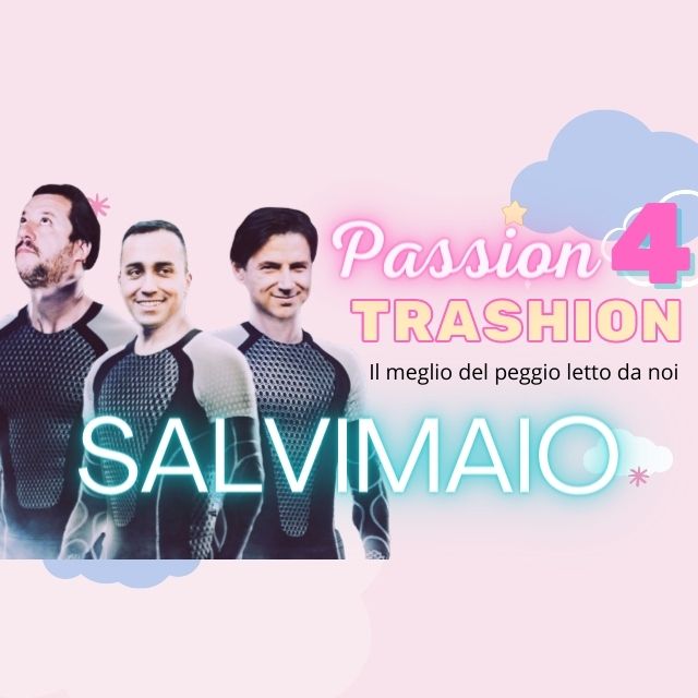 Passion4Trashion 1:  FanFiction Trash SALVIMAIO