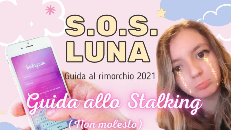 Come stalkerare crush: S.O.S. Luna ep.2