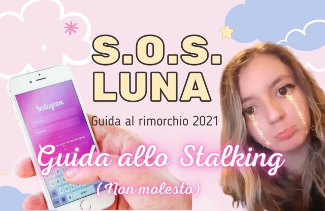 Come stalkerare crush: S.O.S. Luna ep.2