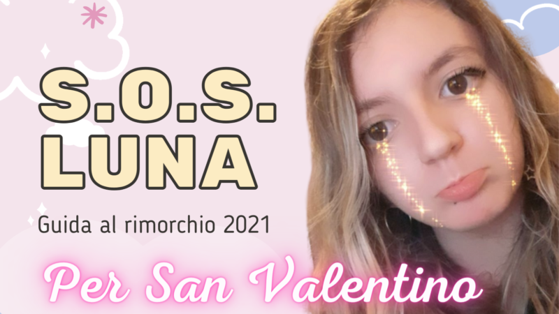 San Valentino: Guida al rimorchio S.O.S. Luna