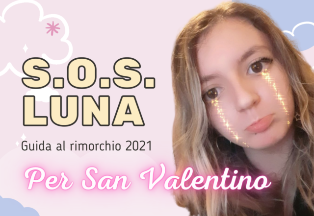 San Valentino: Guida al rimorchio S.O.S. Luna