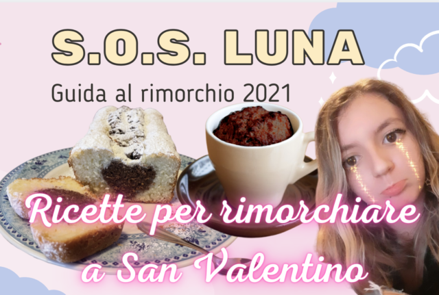 Ricette per rimorchiare a San Valentino S.O.S. Luna Ep.3