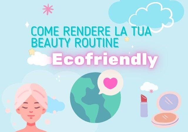 Cosmetici ecobio: la beauty routine ecofriendly