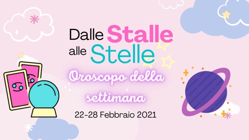 Oroscopo della settimana 22-28 Febbraio