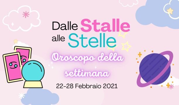 Oroscopo della settimana 22-28 Febbraio