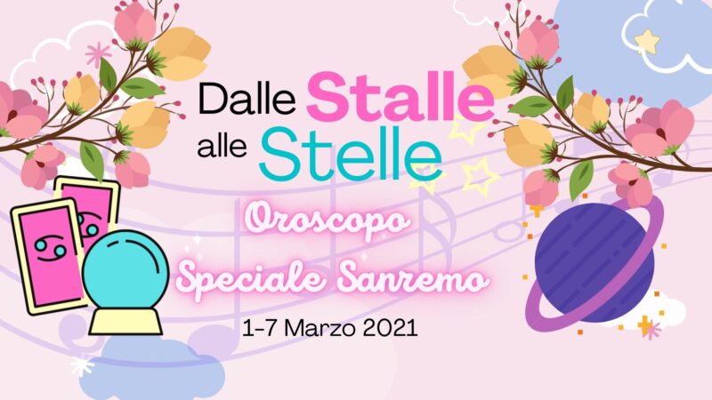 Oroscopo Sanremo 2021: DalleStalleAlleStelle