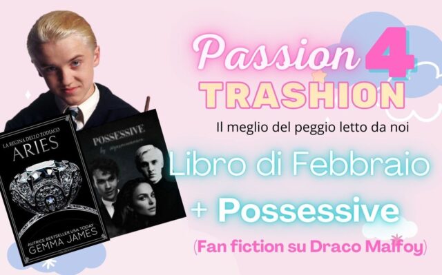 Passion4Trashion: fan fiction trash “Possessive” e il libro di Febbraio