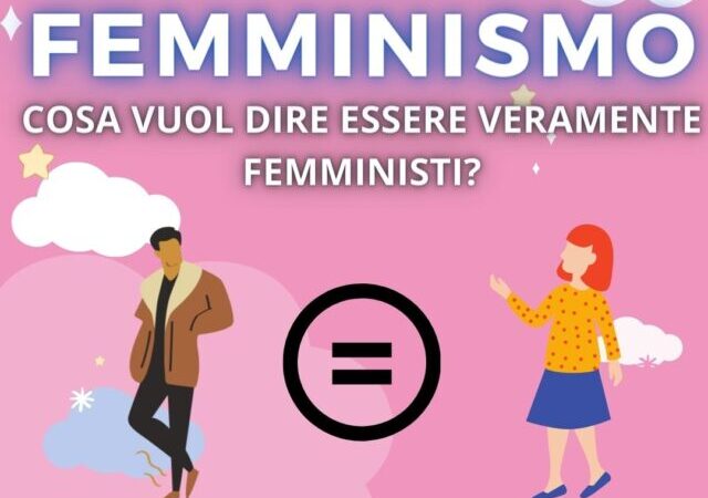 Femministe: chi sono e perché è importante esserlo!