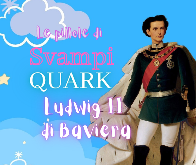 Ludwig II: pillole di SvampiQuark