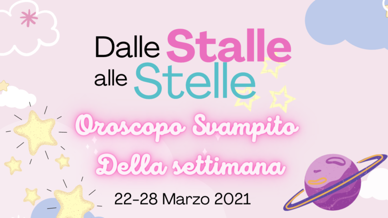 Oroscopo 22-28 marzo: DalleStalleAlleStelle