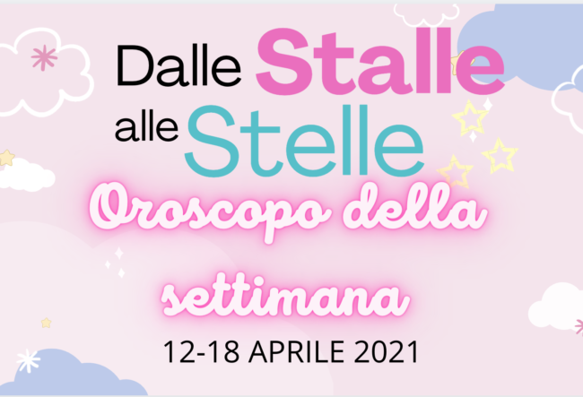 Oroscopo dal 12 al 18 aprile: #DalleStalleAlleStelle