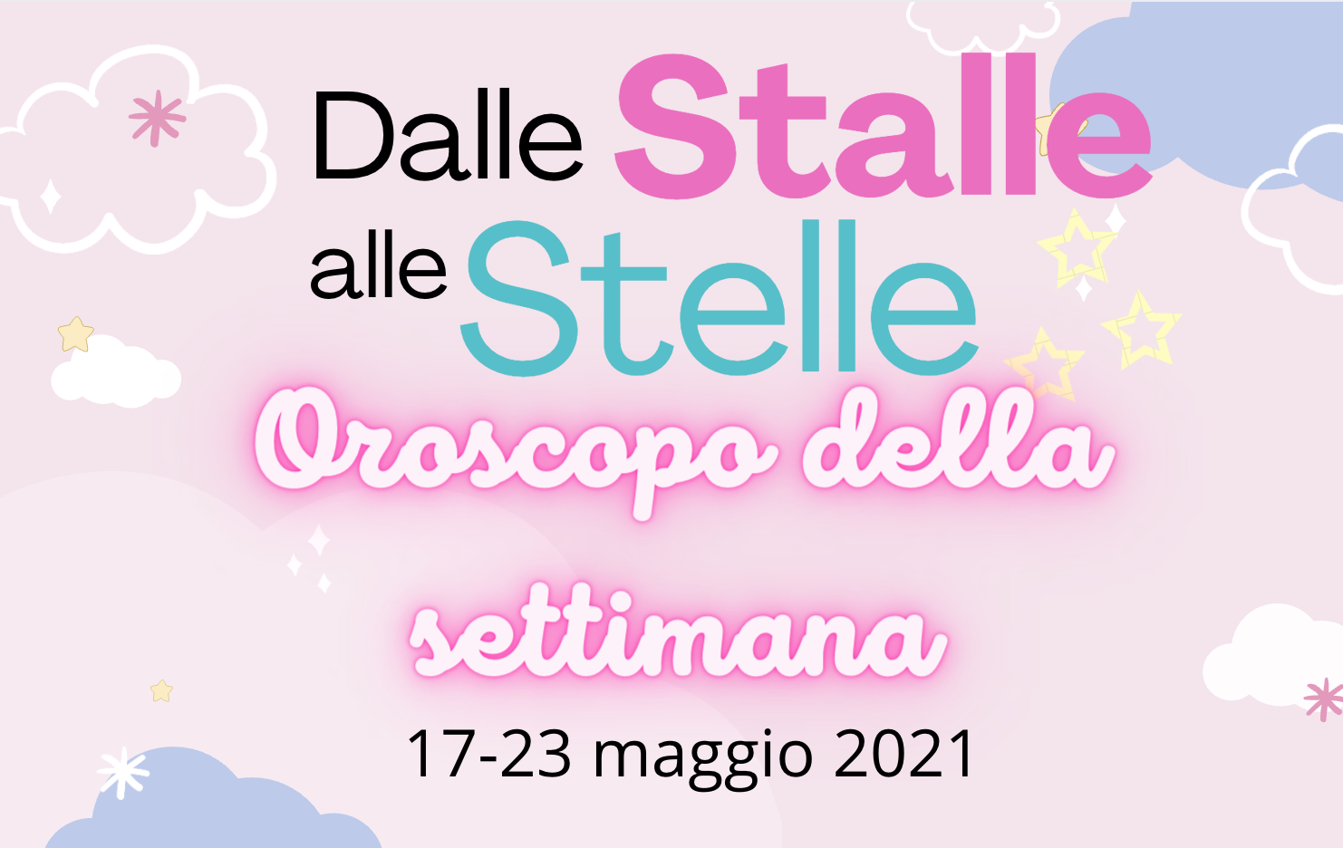 Oroscopo 17- 23 maggio #DalleStalleAlleStelle